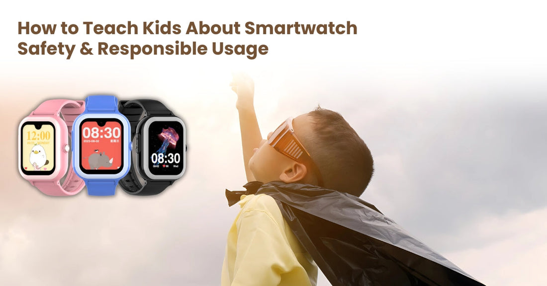 How to Teach Kids About Smartwatch Safety & Responsible Usage